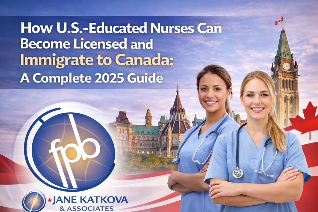How U.S.-Educated Nurses Can Become Licensed and Immigrate to Canada A Complete 2025 Guide
